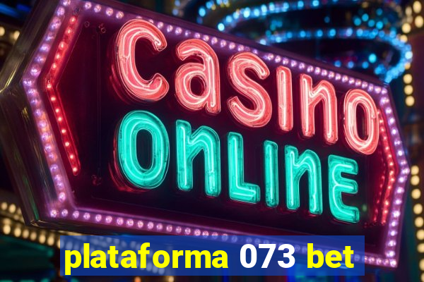 plataforma 073 bet